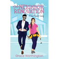 The Neighbor Renovation: A Sweet Romantic Comedy - Paperback