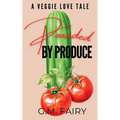 Pounded by Produce: A Veggie Love Tale - Paperback