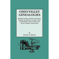 Ohio Valley Genealogies, Realting Chiefly to Families in Harrison, Belmont and Jefferson Counties, Ohio, and Washington, Westmoreland and Fayette Coun