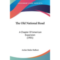 The Old National Road: A Chapter Of American Expansion (1901)