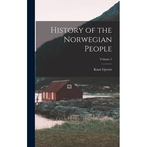 History of the Norwegian People; Volume 1