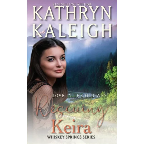 Rescuing Keira: A Sweet Western Romance - Paperback