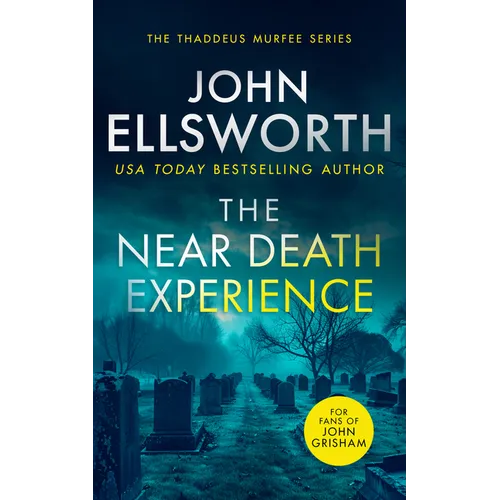 The Near Death Experience: A Page-Turning Legal Thriller