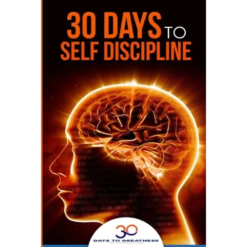 Self Discipline: 30 Days to Self Discipline - Paperback