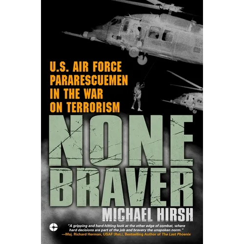 None Braver: U.S. Air Force Pararescuemen in the War on Terrorism