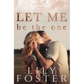 Let Me Be the One - Paperback