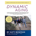Dynamic Aging: Simple Exercises for Whole-Body Mobility - Paperback