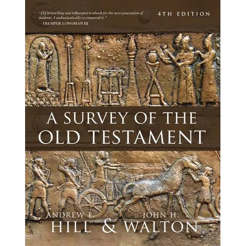 A Survey of the Old Testament: Fourth Edition - Hardcover