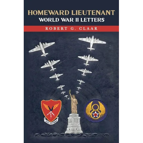 Homeward Lieutenant: World War II Letters - Paperback