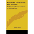 History Of The Harvard Law School V2: And Of Early Legal Conditions In America (1908)