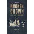 Broken Crown: Ancient Tragedy Modern Lessons: Second Edition - Hardcover