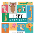 I Spy Animals!: A Guessing Game for Kids 1-3 - Hardcover