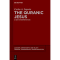 The Quranic Jesus: A New Interpretation - Paperback