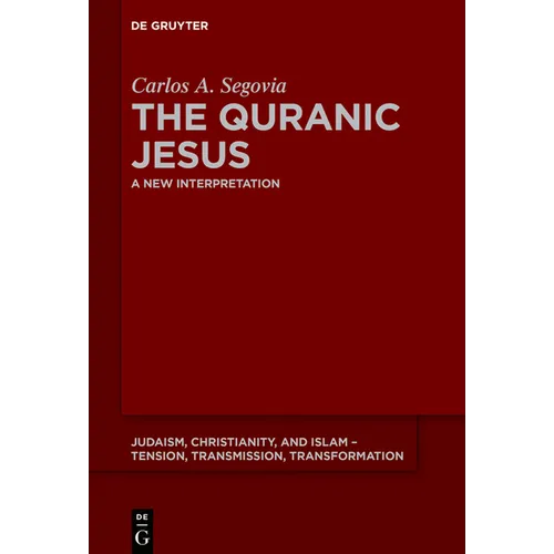 The Quranic Jesus: A New Interpretation - Paperback