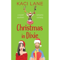 Christmas in Dixie: A Sweet Southern Romantic Comedy - Paperback