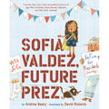 Sofia Valdez, Future Prez: A Picture Book - Hardcover