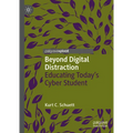 Beyond Digital Distraction: Educating Today's Cyber Student - Hardcover