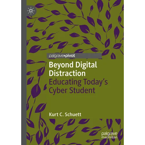 Beyond Digital Distraction: Educating Today's Cyber Student - Hardcover