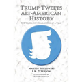 Trump Tweets Alt-American History: 500 Years, 140 Characters at a Time