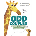 Odd Couples: A Guide to Unlikely Animal Pairs - Hardcover
