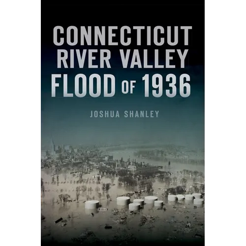 Connecticut River Valley Flood of 1936 - Paperback
