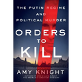 Orders to Kill: The Putin Regime and Political Murder - Paperback