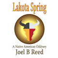 Lakota Spring: A Native American Odyssey - Paperback