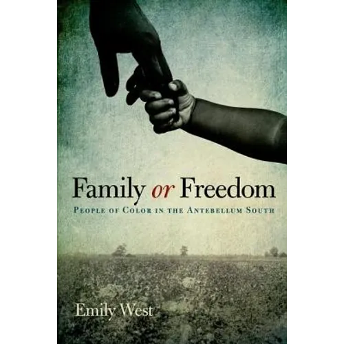 Family or Freedom: People of Color in the Antebellum South