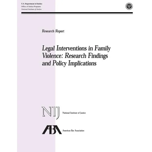 Legal Interventions in Family Violence: Research Findings and Policy Implications