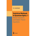 Statistical Methods in Quantum Optics 1: Master Equations and Fokker-Planck Equations - Hardcover