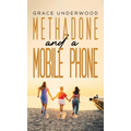 Methadone and a Mobile Phone - Hardcover