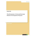 Thai Restaurant. A Food and Beverage Business Development Proposal - Paperback