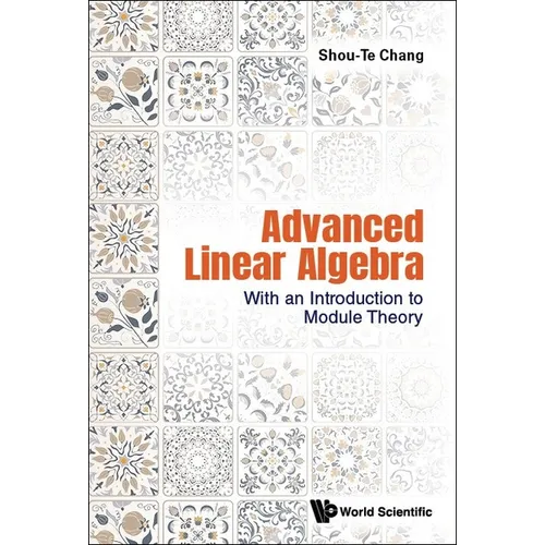 Advanced Linear Algebra: With an Intro to Module Theory - Hardcover