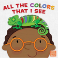 All the Colors That I See - Board Book