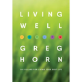 Living Well: Six Pillars for Living Your Best Life - Second Edition - Hardcover