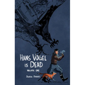 Hans Vogel Is Dead Volume 1 - Paperback