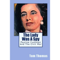 The Lady was a Spy: Pauline Cushman and the Civil War