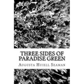 Three Sides of Paradise Green - Paperback