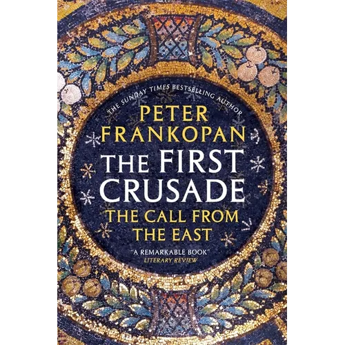 The First Crusade: The Call from the East - Paperback
