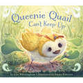 Queenie Quail Can't Keep Up - Hardcover