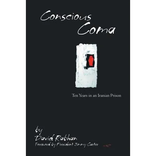 Conscious Coma: Ten Years in an Iranian Prison - Paperback