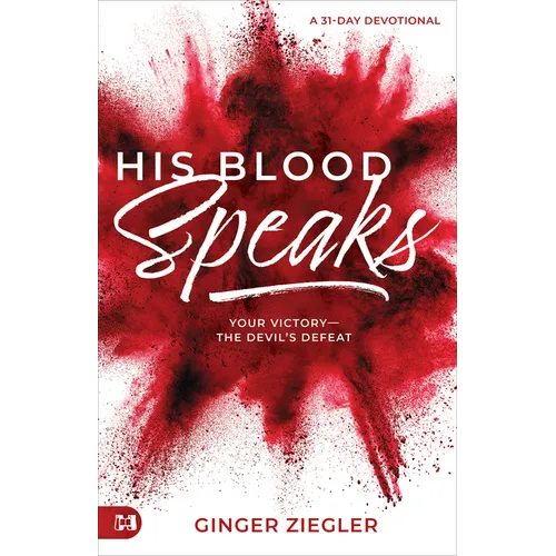 His Blood Speaks: 31-Day Devotional, Your Victory - the Devil's Defeat - Paperback