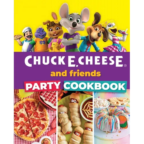 Chuck E. Cheese and Friends Party Cookbook - Hardcover