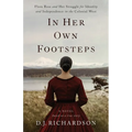 In Her Own Footsteps: Flora Ross and Her Struggle for Identity and Independence in the Colonial West