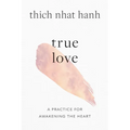True Love: A Practice for Awakening the Heart - Paperback