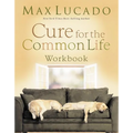 The Cure for the Common Life Workbook - Paperback