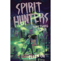 Spirit Hunters #3: Something Wicked - Hardcover