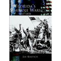 Florida's Seminole Wars: 1817-1858