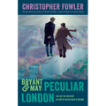 Bryant & May: Peculiar London - Hardcover
