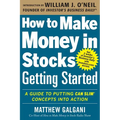 How to Make Money in Stocks Getting Started: A Guide to Putting Can Slim Concepts Into Action - Paperback
